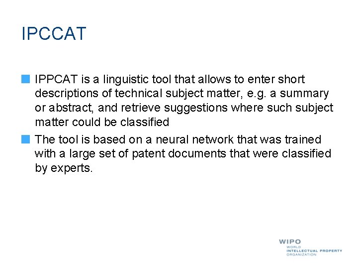 IPCCAT IPPCAT is a linguistic tool that allows to enter short descriptions of technical