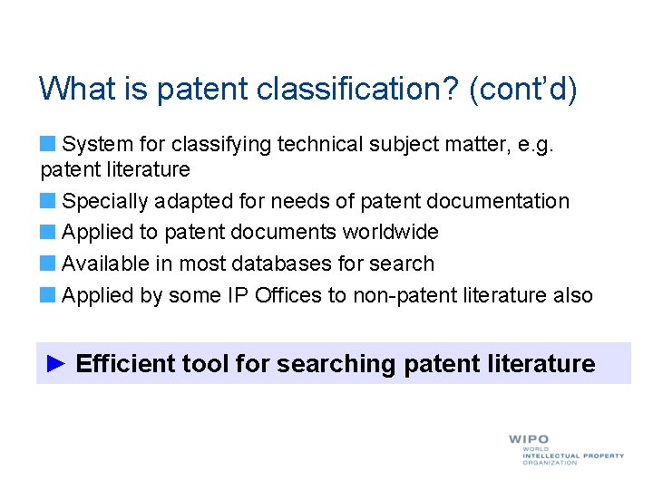 What is patent classification? (cont’d) System for classifying technical subject matter, e. g. patent
