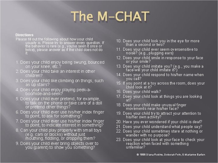 The M-CHAT Directions Please fill out the following about how your child usually is.
