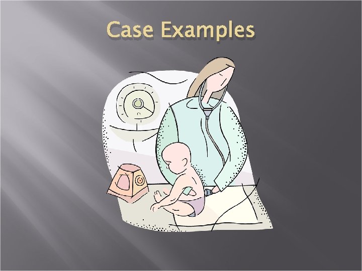 Case Examples 
