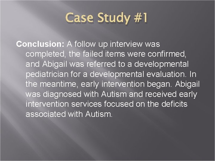 Case Study #1 Conclusion: A follow up interview was completed, the failed items were