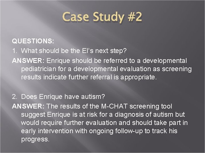 Case Study #2 QUESTIONS: 1. What should be the EI’s next step? ANSWER: Enrique