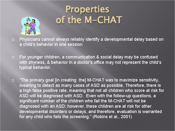 Properties of the M-CHAT Physicians cannot always reliably identify a developmental delay based on