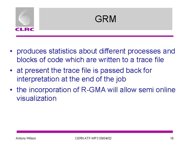 GRM • produces statistics about different processes and blocks of code which are written