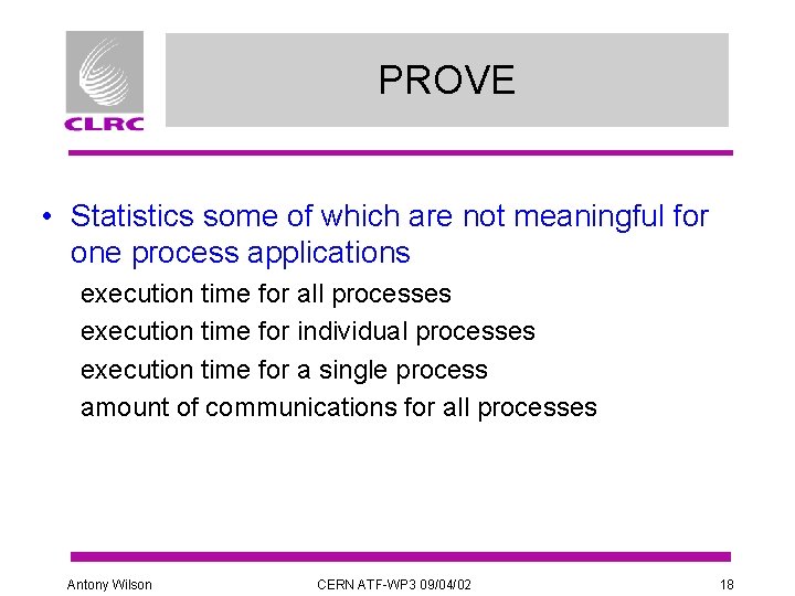 PROVE • Statistics some of which are not meaningful for one process applications execution