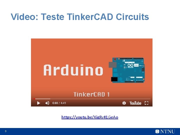 Video: Teste Tinker. CAD Circuits https: //youtu. be/Xig. Rv. KLGe. Ao 3 