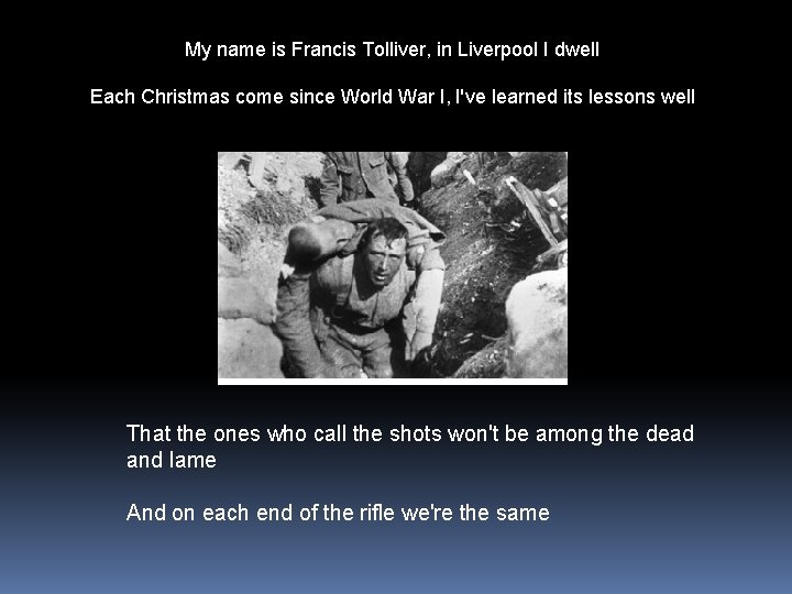 My name is Francis Tolliver, in Liverpool I dwell Each Christmas come since World