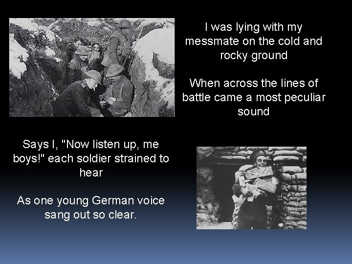 I was lying with my messmate on the cold and rocky ground When across