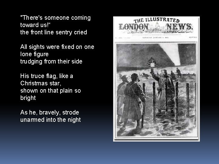 "There's someone coming toward us!“ the front line sentry cried All sights were fixed