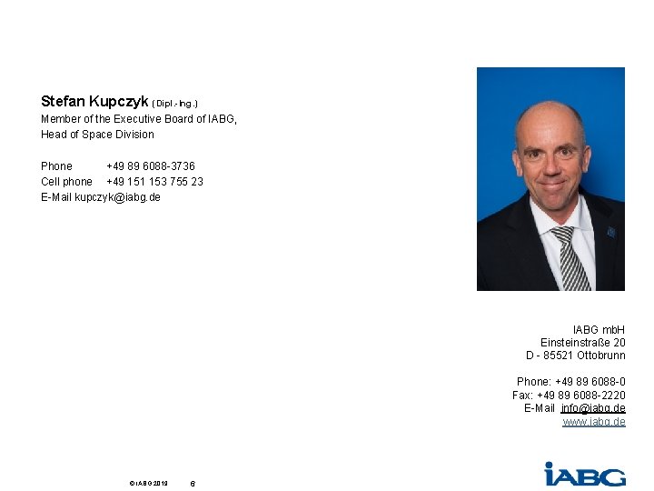 Stefan Kupczyk (Dipl. -Ing. ) Member of the Executive Board of IABG, Head of Stefan Kupczyk (Dipl. -Ing. ) Member of the Executive Board of IABG, Head of