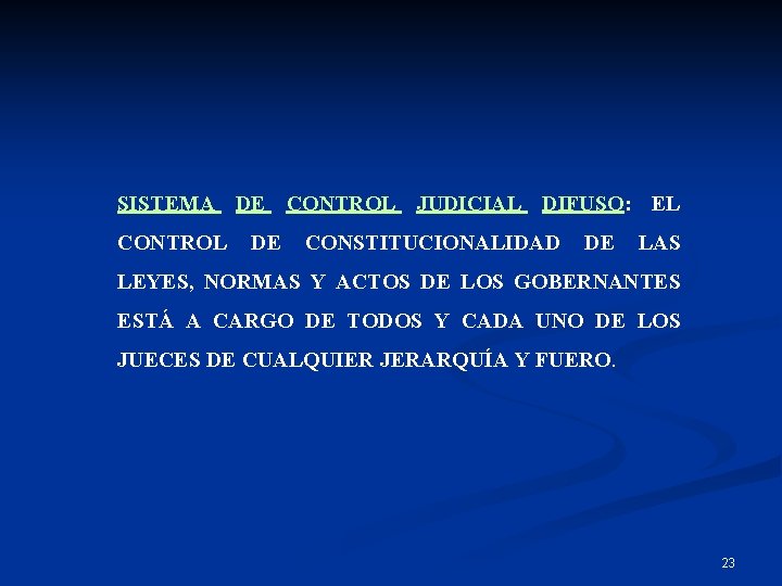 SISTEMA DE CONTROL JUDICIAL DIFUSO: EL CONTROL DE CONSTITUCIONALIDAD DE LAS LEYES, NORMAS Y