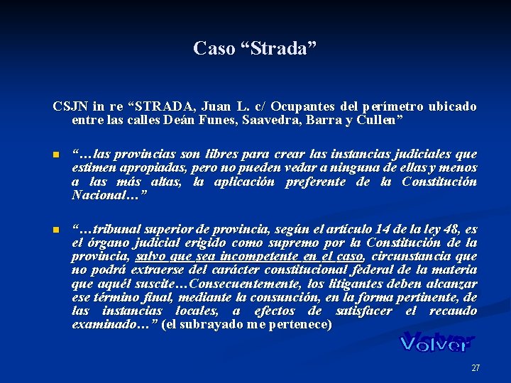 Caso “Strada” CSJN in re “STRADA, Juan L. c/ Ocupantes del perímetro ubicado entre