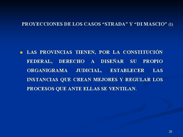 PROYECCIONES DE LOS CASOS “STRADA” Y “DI MASCIO” (1) n LAS PROVINCIAS TIENEN, POR