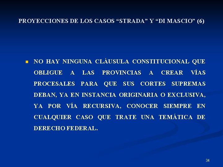 PROYECCIONES DE LOS CASOS “STRADA” Y “DI MASCIO” (6) n NO HAY NINGUNA CLÁUSULA