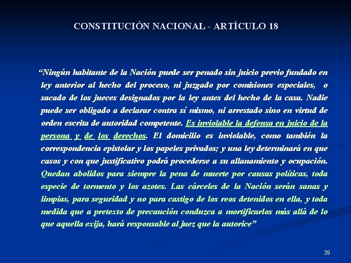 CONSTITUCIÓN NACIONAL - ARTÍCULO 18 “Ningún habitante de la Nación puede ser penado sin