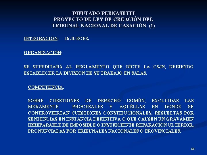 DIPUTADO PERNASETTI PROYECTO DE LEY DE CREACIÓN DEL TRIBUNAL NACIONAL DE CASACIÓN (1) INTEGRACIÓN: