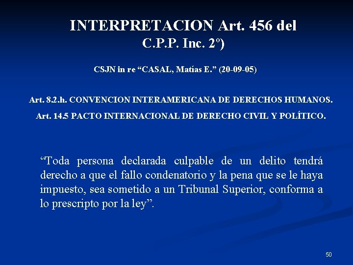 INTERPRETACION Art. 456 del C. P. P. Inc. 2º) CSJN in re “CASAL, Matías