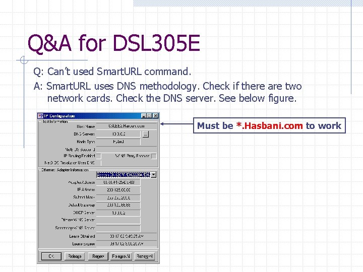 Q&A for DSL 305 E Q: Can’t used Smart. URL command. A: Smart. URL