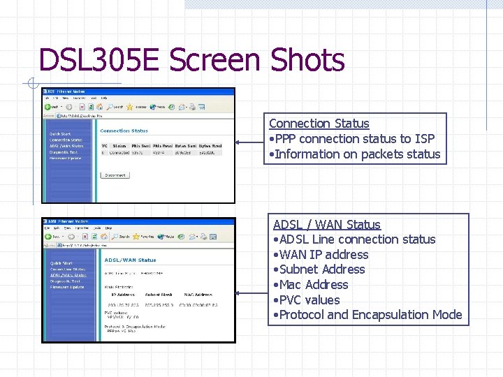 DSL 305 E Screen Shots Connection Status • PPP connection status to ISP •