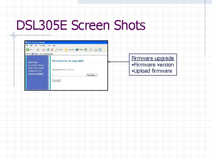 DSL 305 E Screen Shots Firmware upgrade • Firmware version • Upload firmware 
