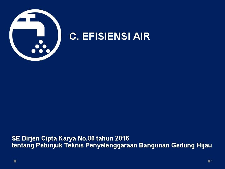 C. EFISIENSI AIR SE Dirjen Cipta Karya No. 86 tahun 2016 tentang Petunjuk Teknis