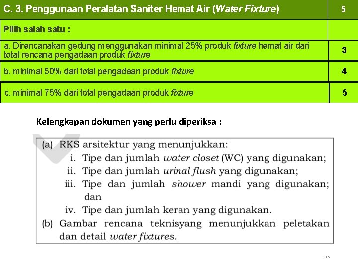 C. 3. Penggunaan Peralatan Saniter Hemat Air (Water Fixture) 5 Pilih salah satu :