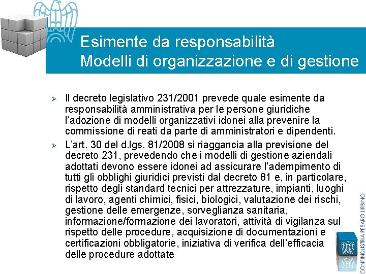 Esimente da responsabilità Modelli di organizzazione e di gestione Ø Ø Il decreto legislativo