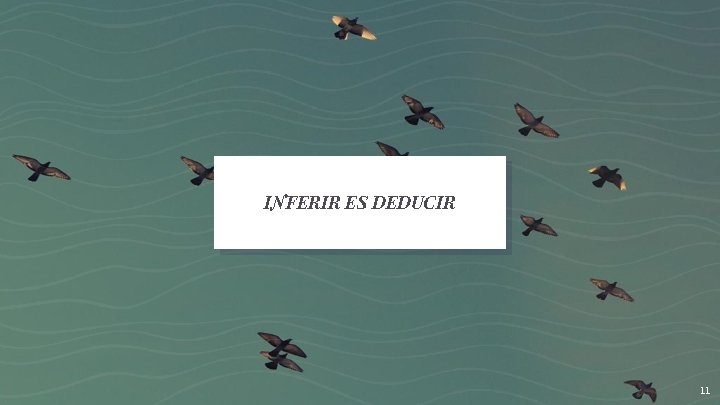 INFERIR ES DEDUCIR 11 