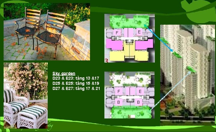 F Sky garden D 23 & E 23: tầng 13 &17 D 25 &