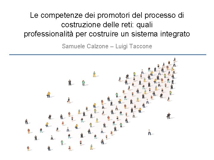 Le competenze dei promotori del processo di costruzione delle reti: quali professionalità per costruire