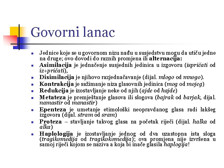 Govorni lanac n n n n n Jednice koje se u govornom nizu nađu