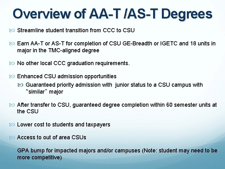 Overview of AA-T /AS-T Degrees Streamline student transition from CCC to CSU Earn AA-T