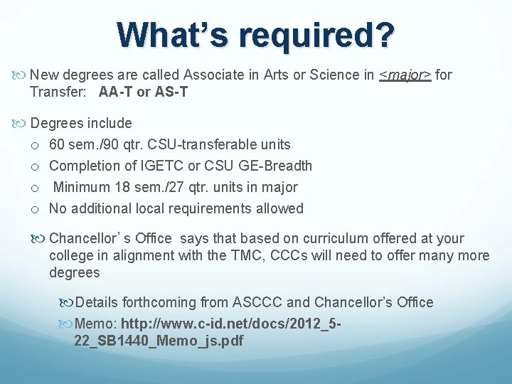What’s required? New degrees are called Associate in Arts or Science in <major> for