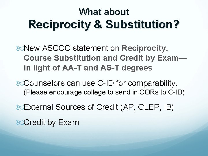 What about Reciprocity & Substitution? New ASCCC statement on Reciprocity, Course Substitution and Credit