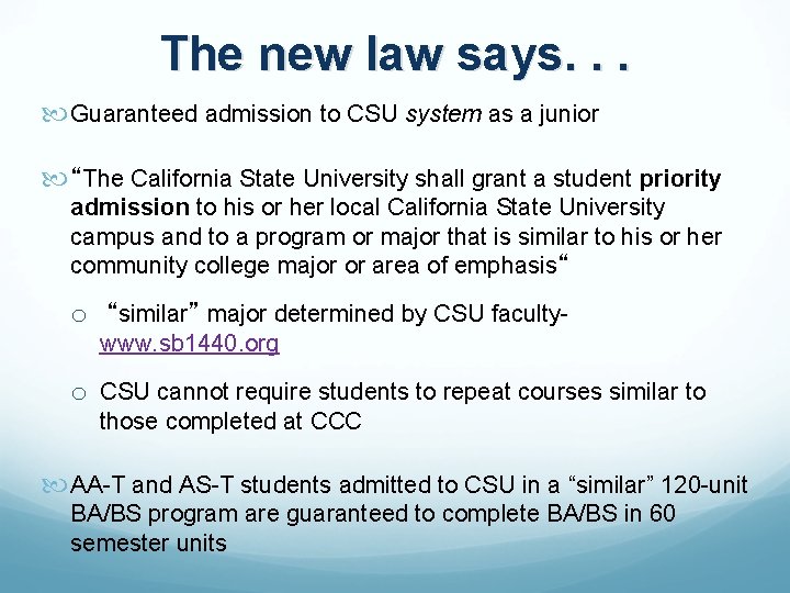 The new law says. . . Guaranteed admission to CSU system as a junior