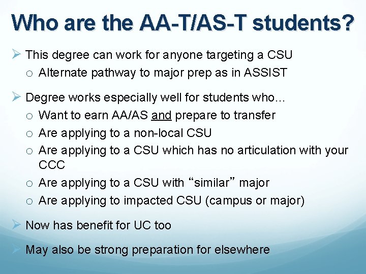 Who are the AA-T/AS-T students? Ø This degree can work for anyone targeting a