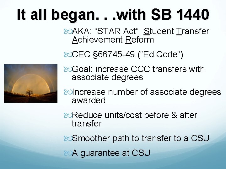 It all began. . . with SB 1440 AKA: “STAR Act”: Student Transfer Achievement