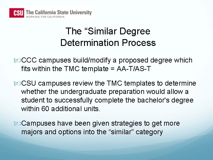 The “Similar Degree Determination Process CCC campuses build/modify a proposed degree which fits within