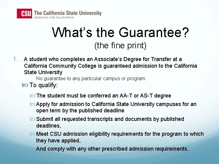 What’s the Guarantee? (the fine print) 1. A student who completes an Associate’s Degree