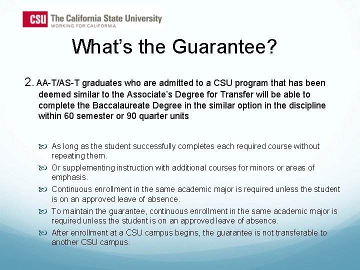 What’s the Guarantee? 2. AA-T/AS-T graduates who are admitted to a CSU program that