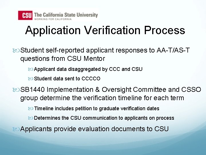 Application Verification Process Student self-reported applicant responses to AA-T/AS-T questions from CSU Mentor Applicant