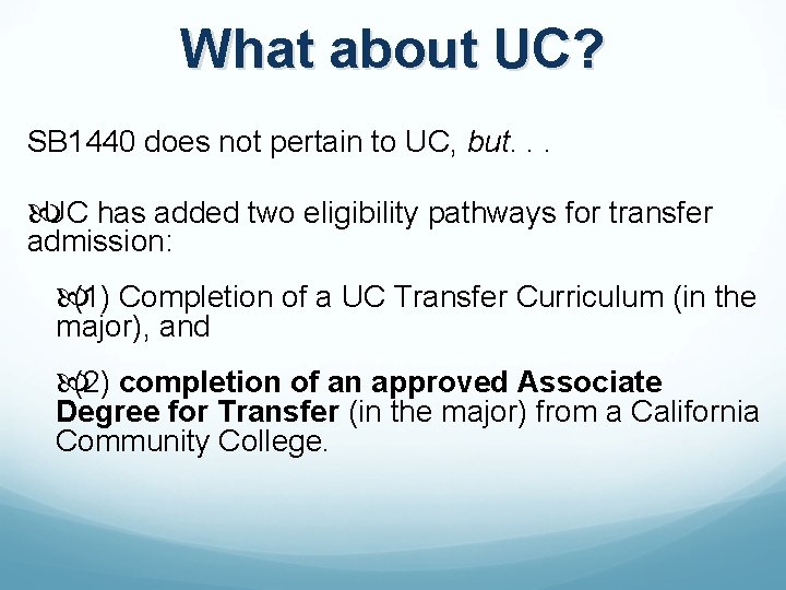 What about UC? SB 1440 does not pertain to UC, but. . . UC