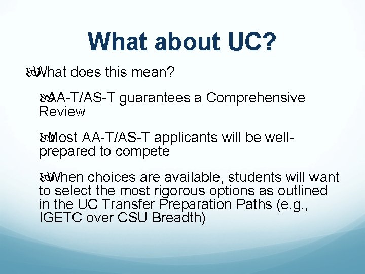 What about UC? What does this mean? AA-T/AS-T guarantees a Comprehensive Review Most AA-T/AS-T