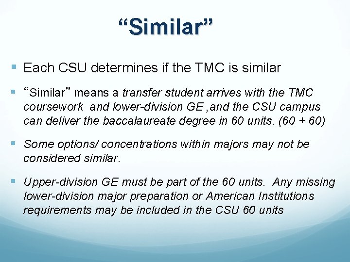 “Similar” § Each CSU determines if the TMC is similar § “Similar” means a