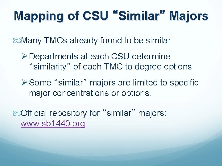 Mapping of CSU “Similar” Majors Many TMCs already found to be similar Ø Departments