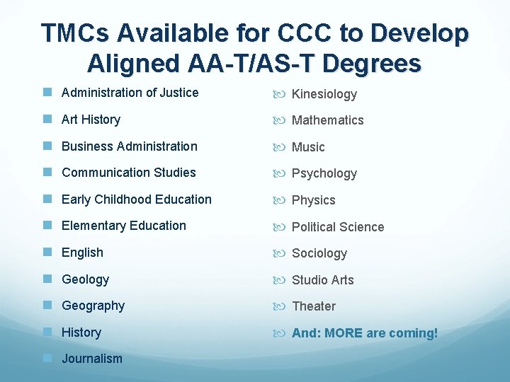 TMCs Available for CCC to Develop Aligned AA-T/AS-T Degrees n Administration of Justice Kinesiology