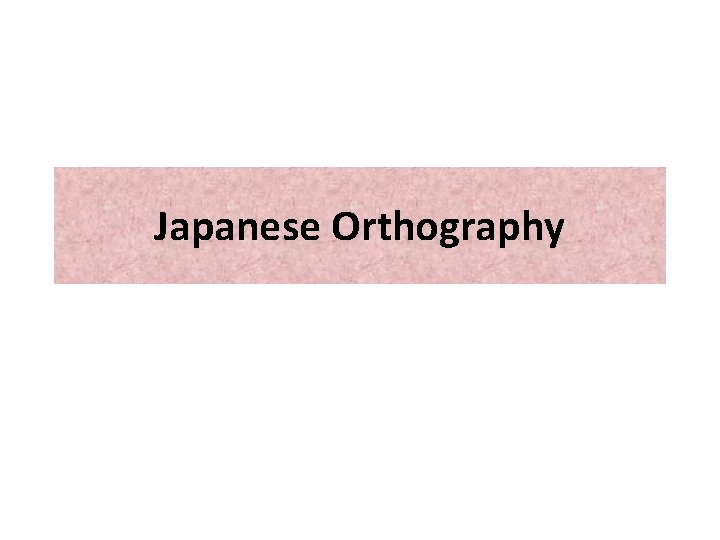 Japanese Orthography 