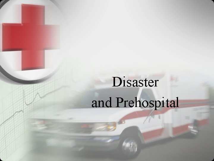 Disaster and Prehospital 