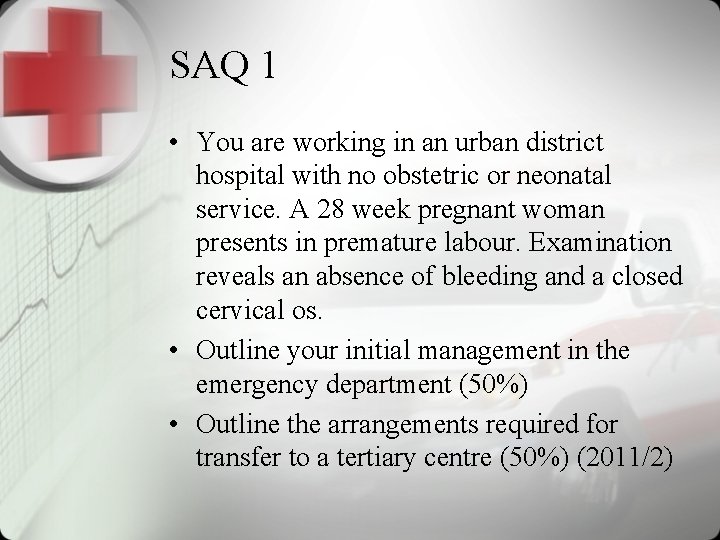 SAQ 1 • You are working in an urban district hospital with no obstetric