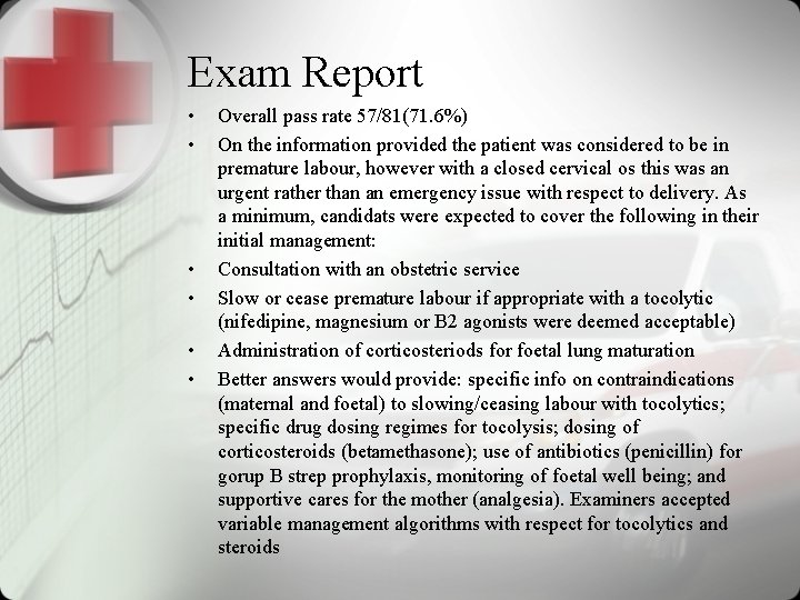 Exam Report • • • Overall pass rate 57/81(71. 6%) On the information provided